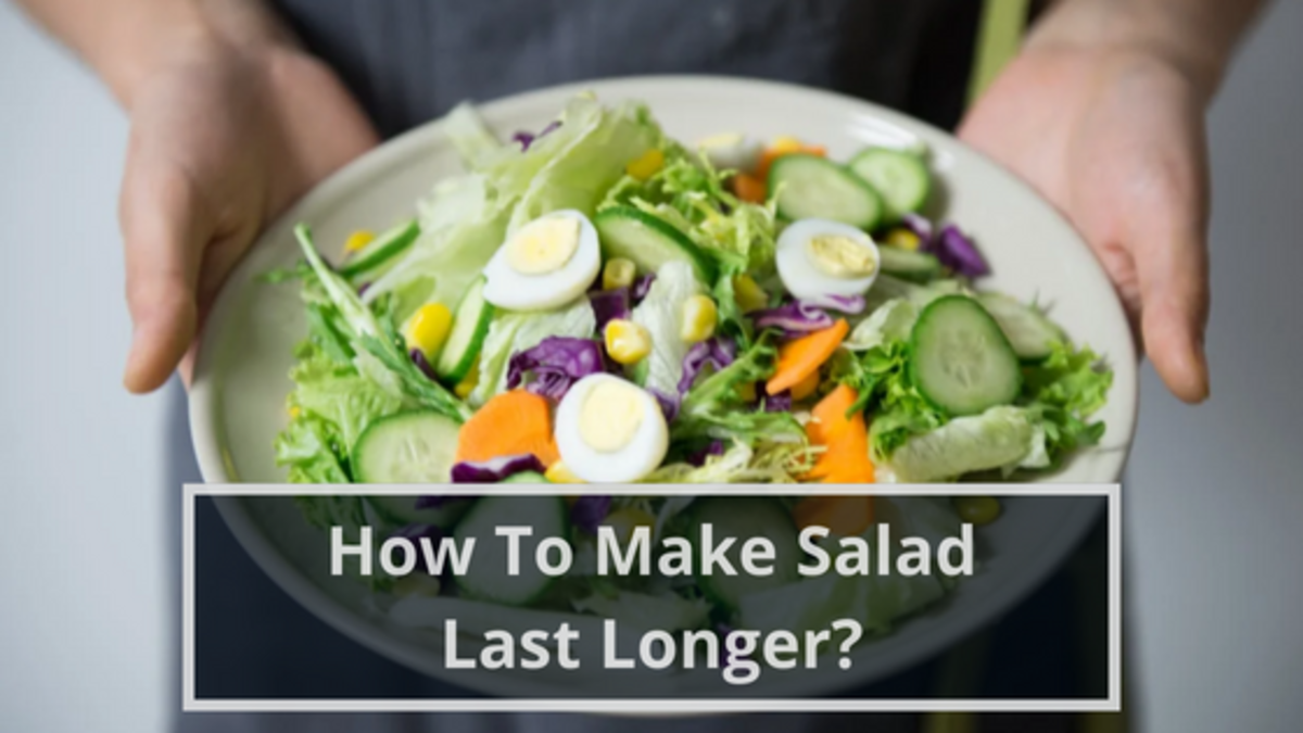 How To Make Salad Last Longer?