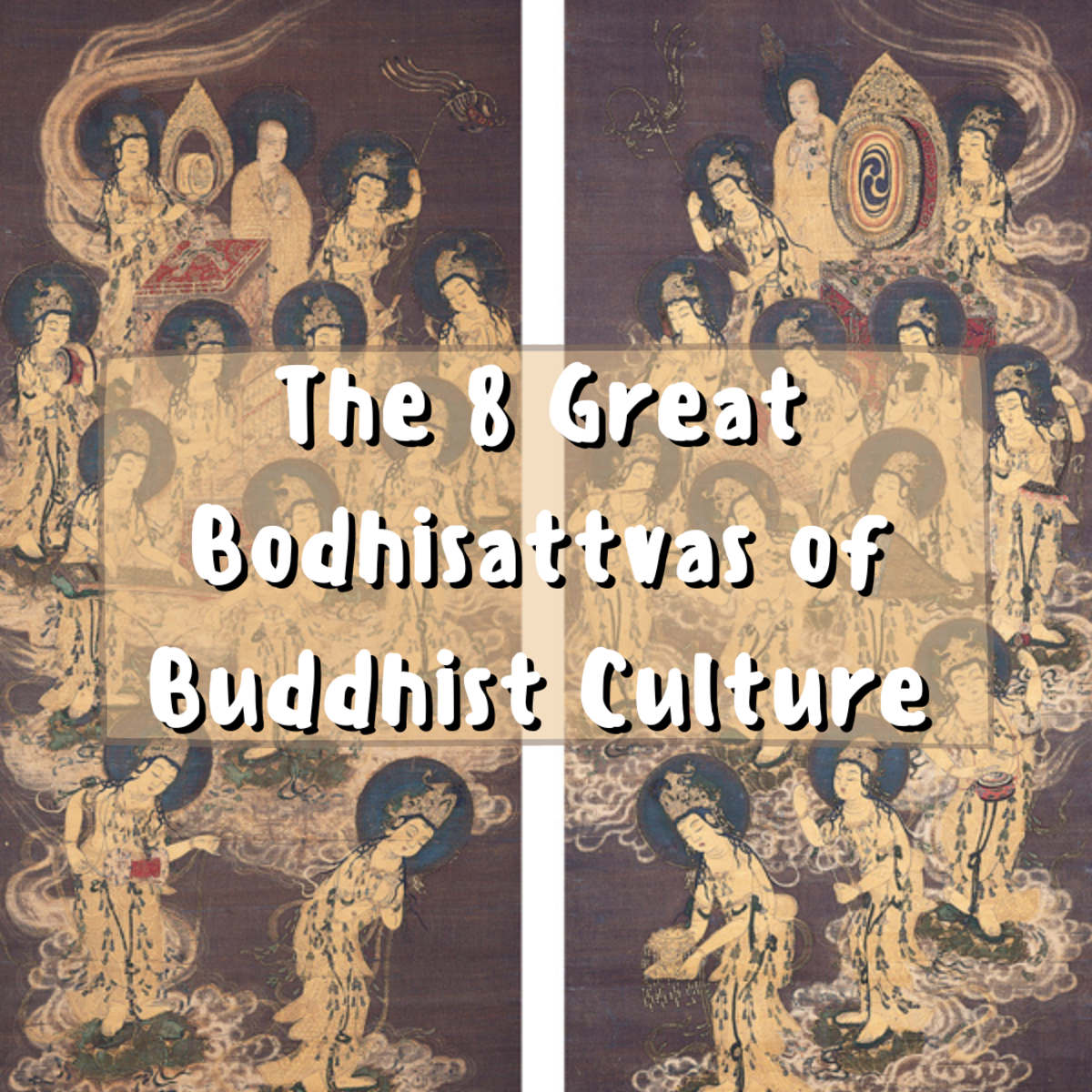Read on to learn about the eight great bodhisattvas of Buddhist culture.