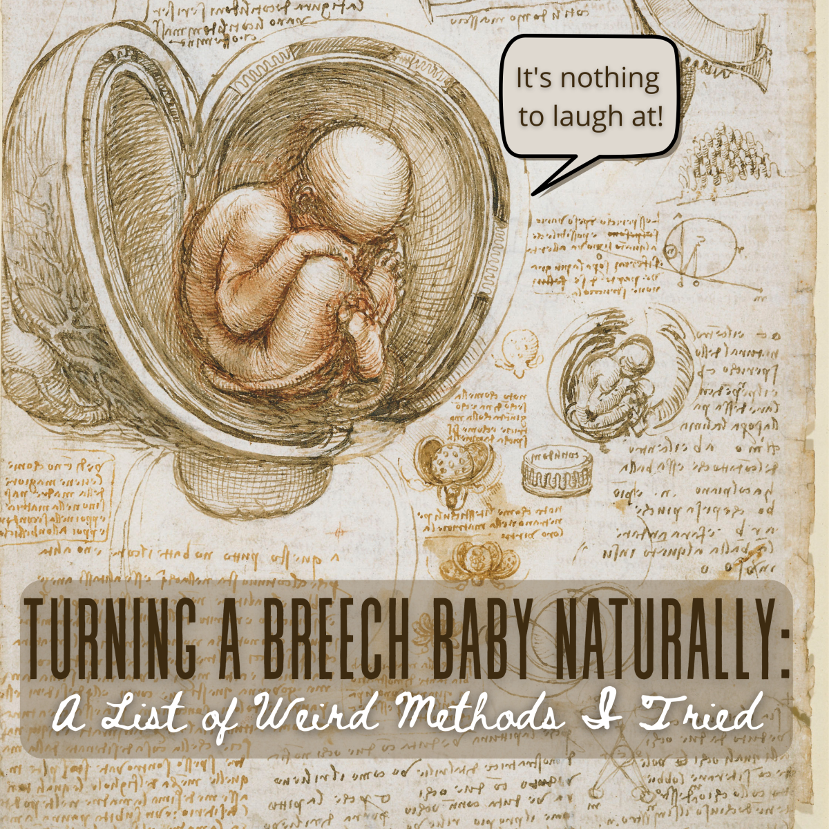 A list of silly, ridiculous, weird, and funny methods I tried to turn my breech baby around naturally. Don't try these at home!