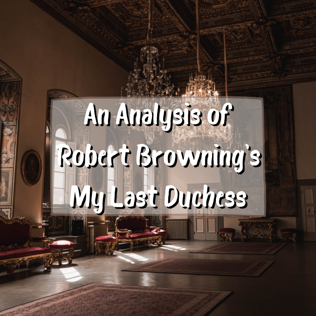 Analysis of Poem My Last Duchess by Robert Browning