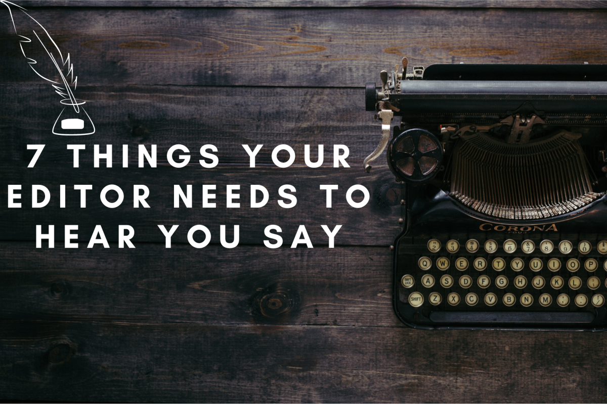 What do you need to say to your editor? 
