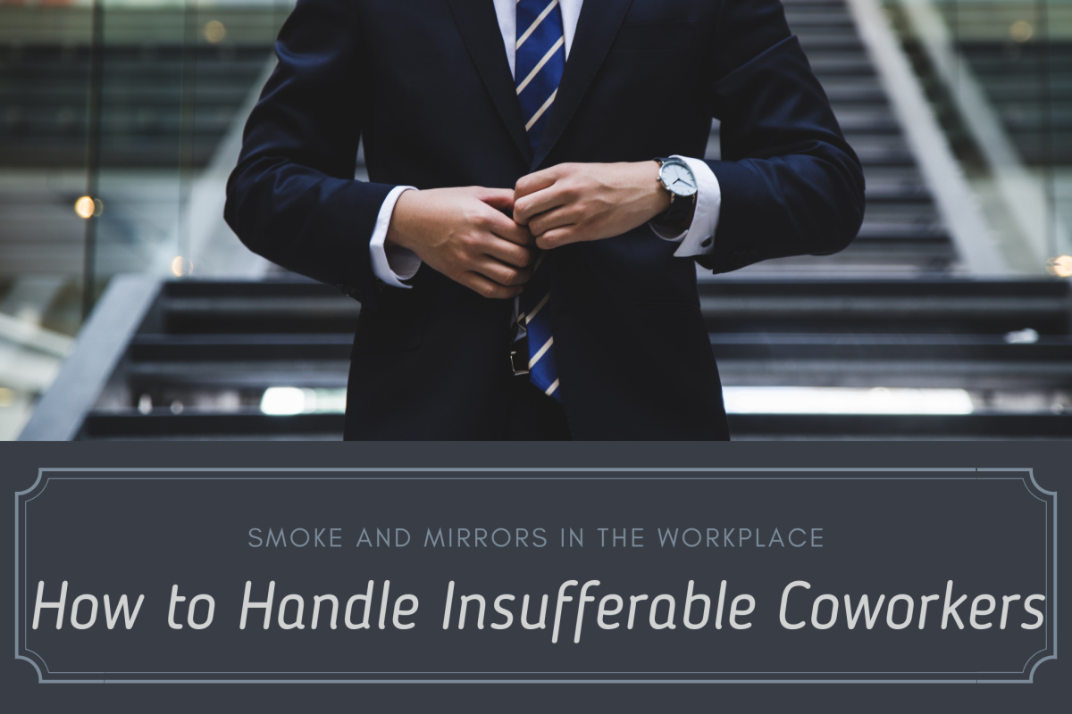 Learn how to deal with that insufferable coworker. 