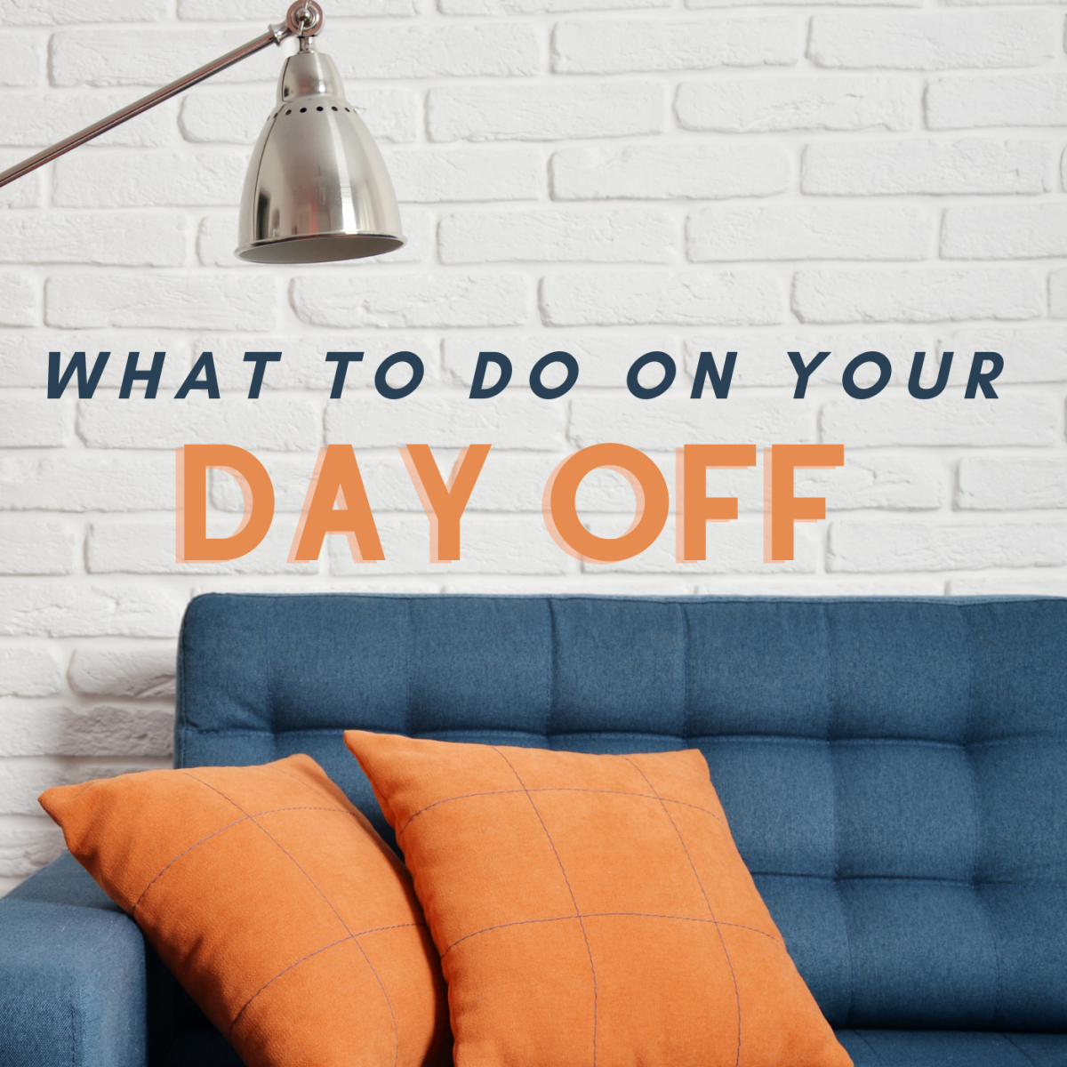 15 Meaningful Things To Do On Your Day Off From Work ToughNickel