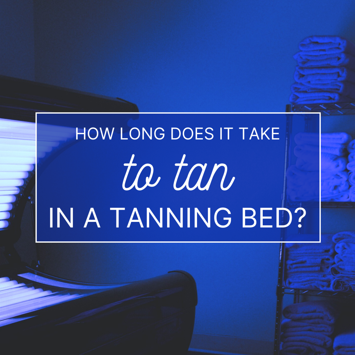 Everything you need to know about tanning in a tanning bed. 