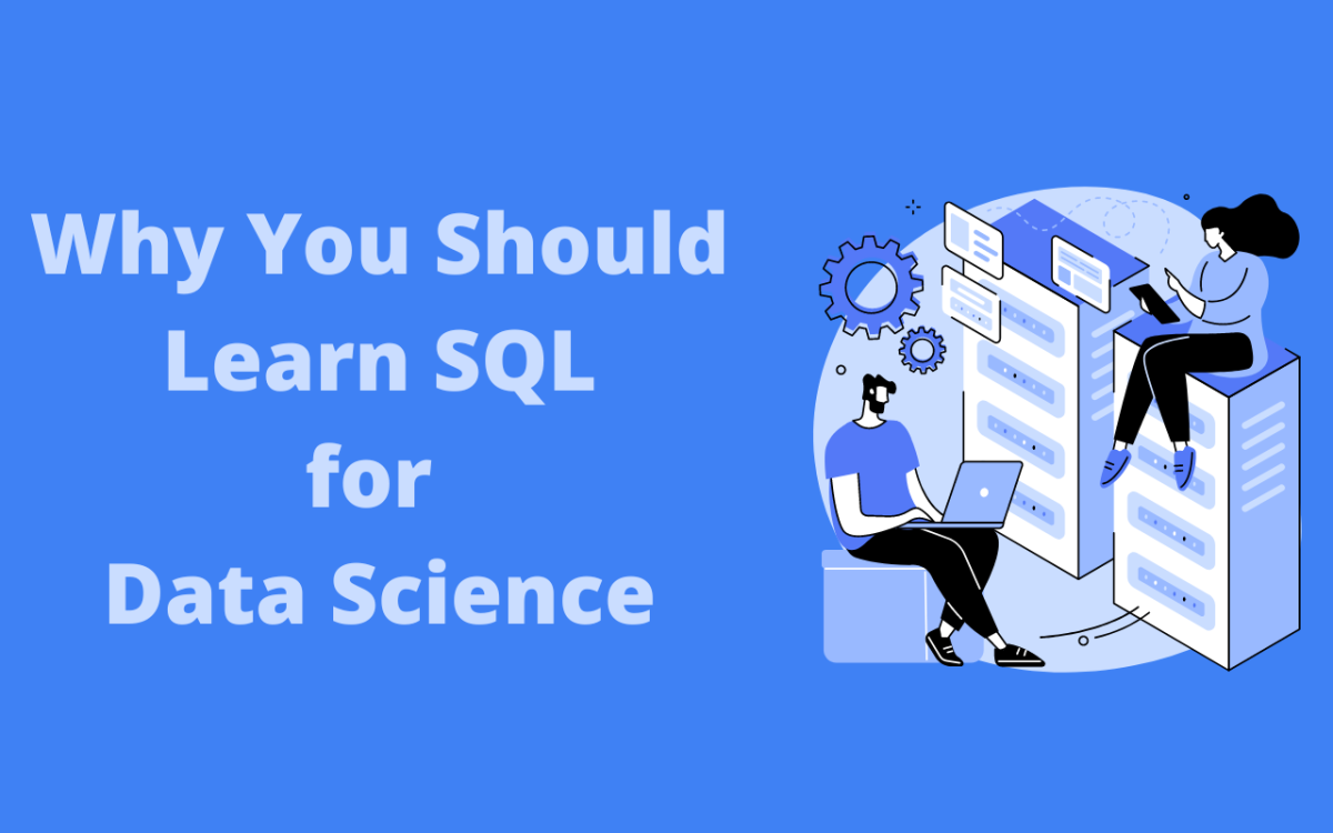 5 Reasons Why SQL Is Important for Data Science