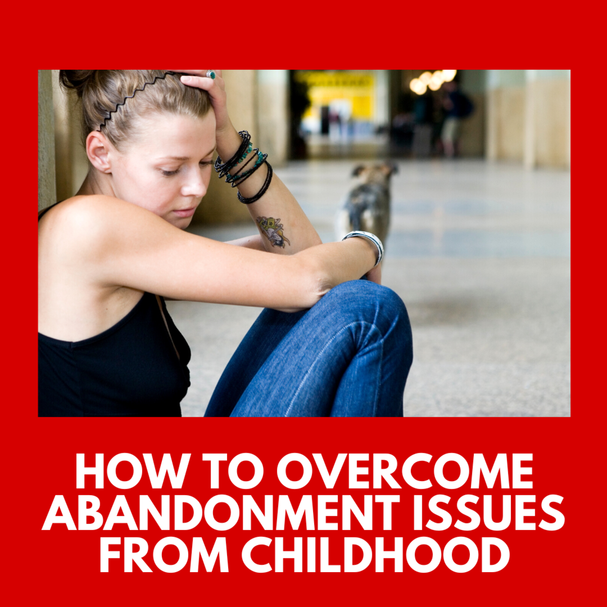 how-to-overcome-abandonment-issues-from-childhood-early