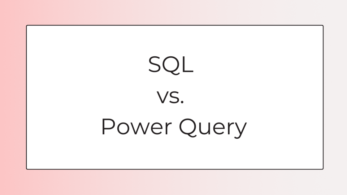 Power Query or SQL