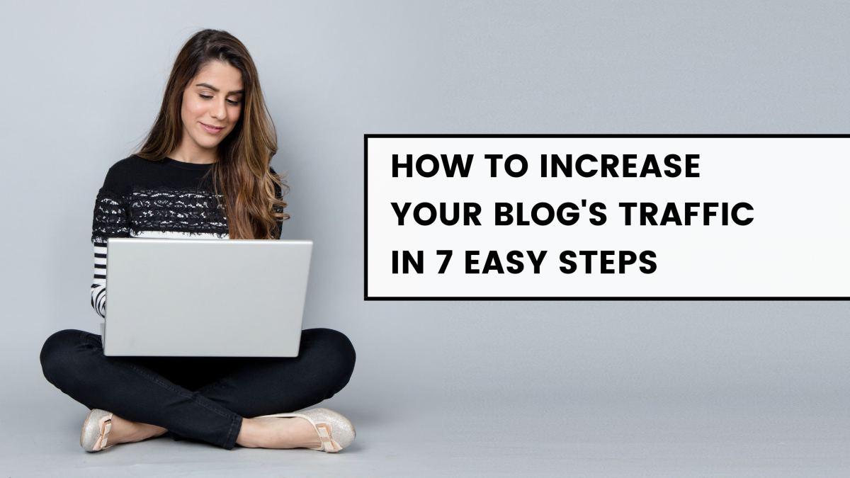 Top 7 Ways to Improve Your Blog's Traffic