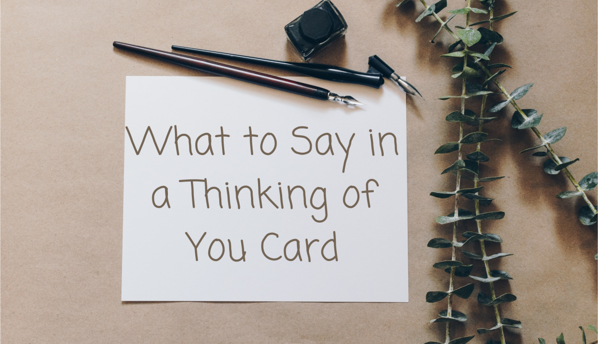 Trying to write a "thinking of you" card? Here's some inspiration. 