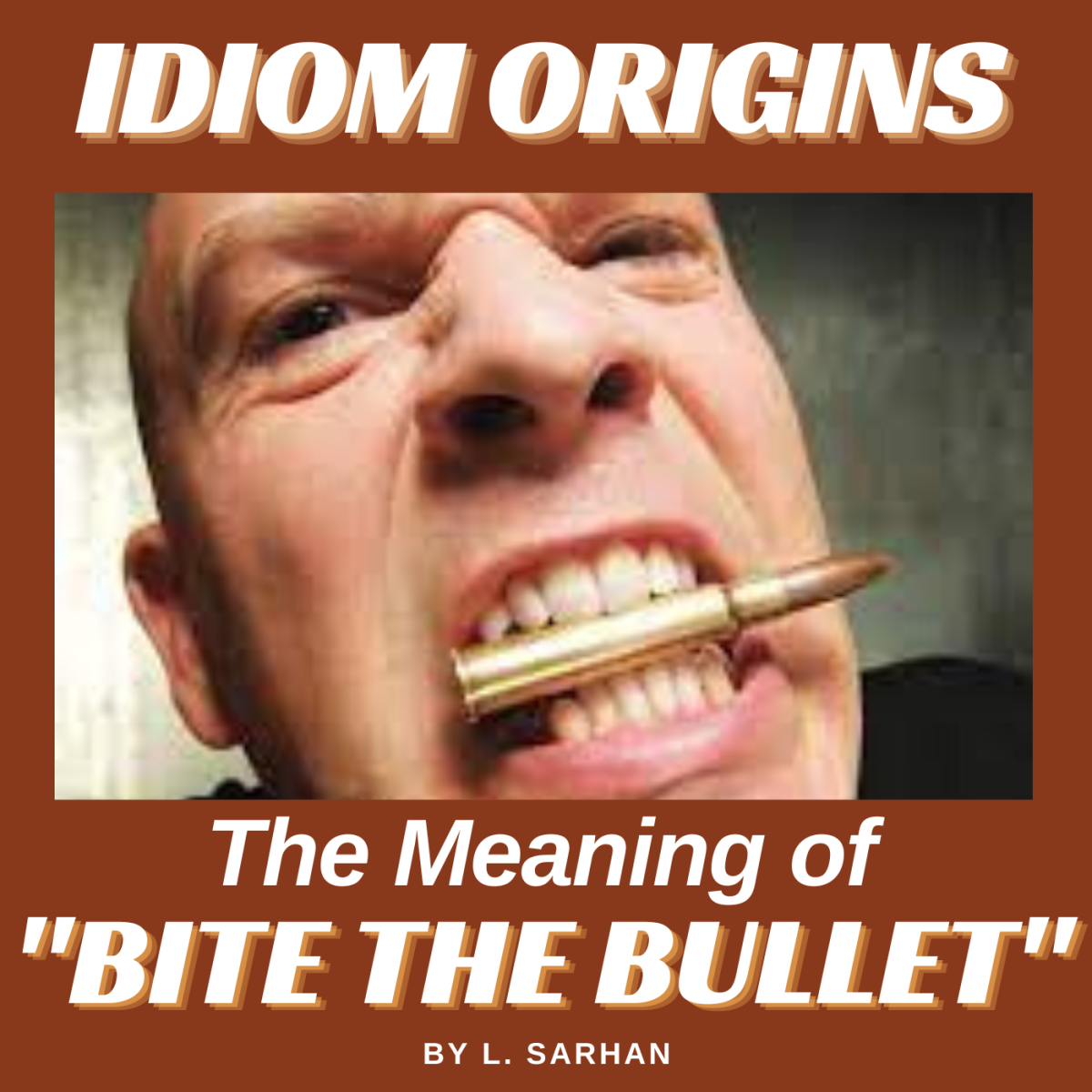 Idiom Origins The Meaning Of Bite The Bullet HubPages