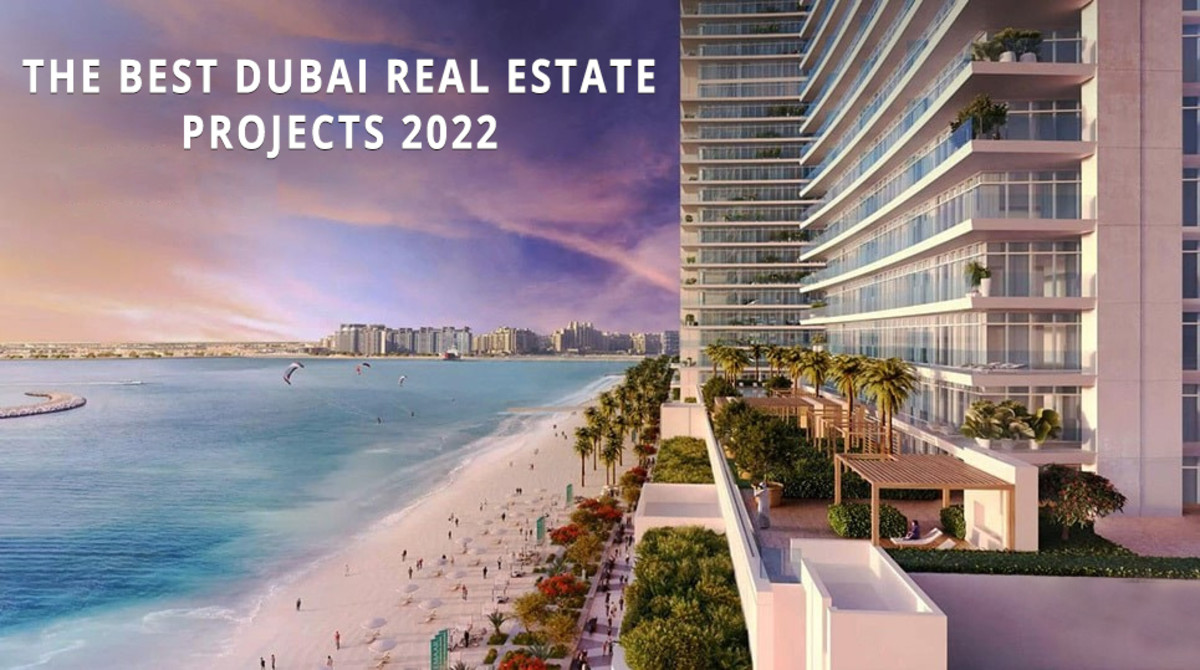 The Best Dubai Real Estate Projects 2022