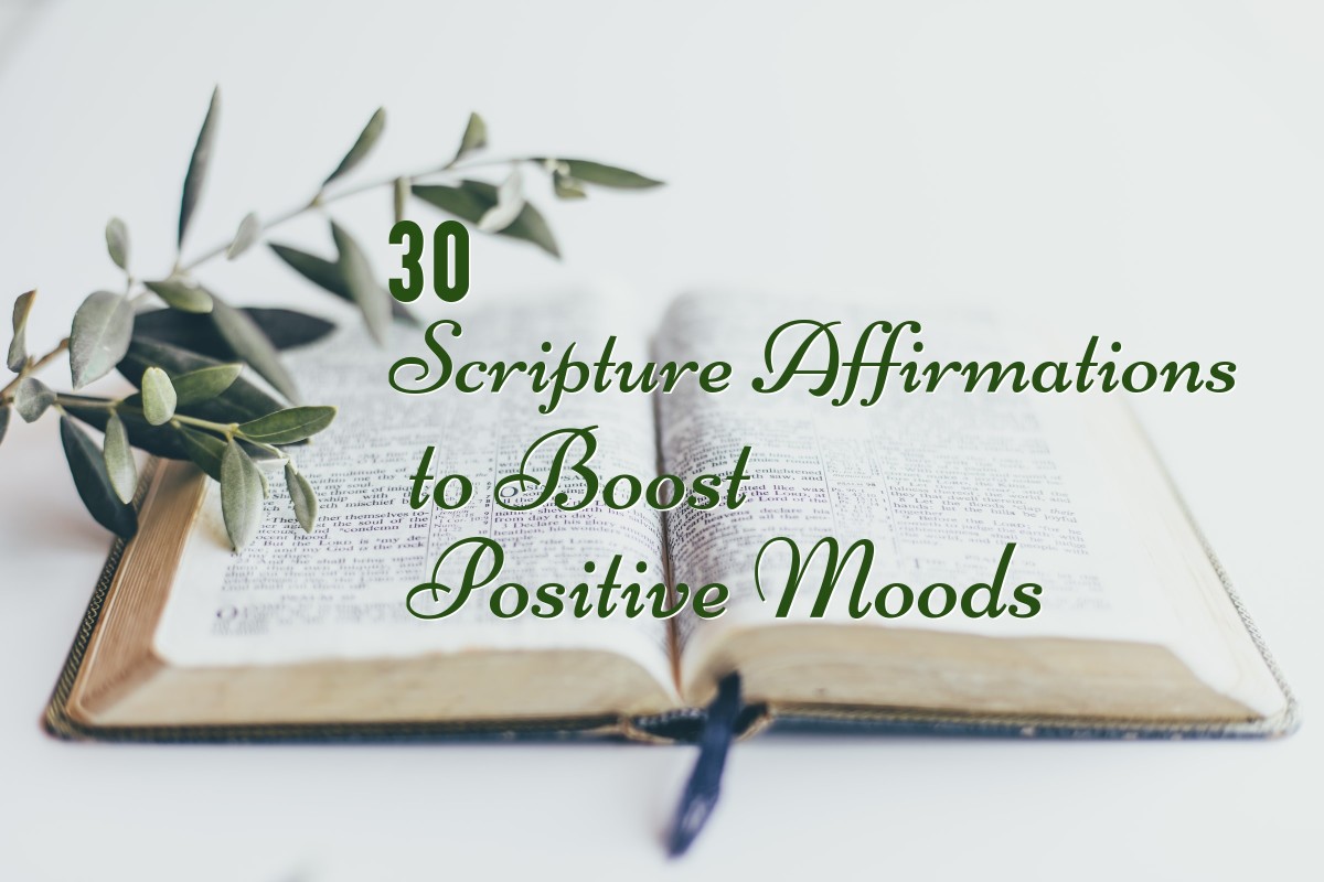 30 Scripture Affirmations to Boost Positive Moods