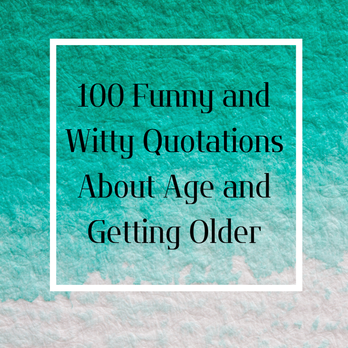 Here are 100 funny and witty quotations about getting older. 