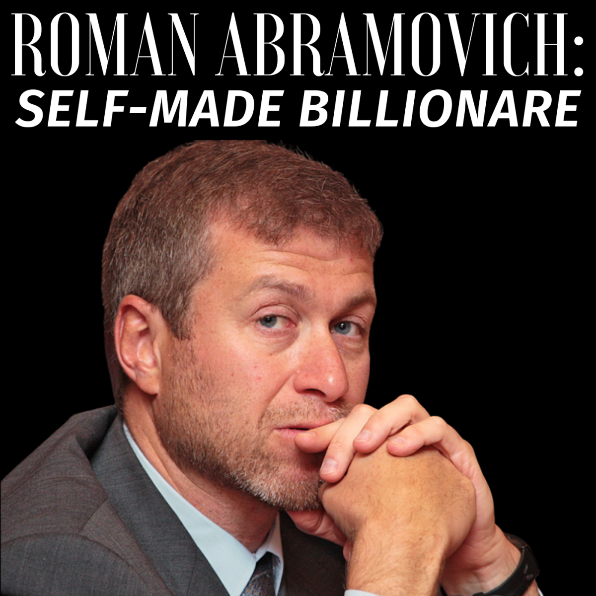 All about billionaire Roman Abramovich