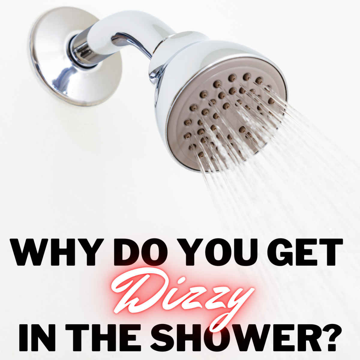 What is the Cause of Feeling Dizzy or Faint After a Shower?