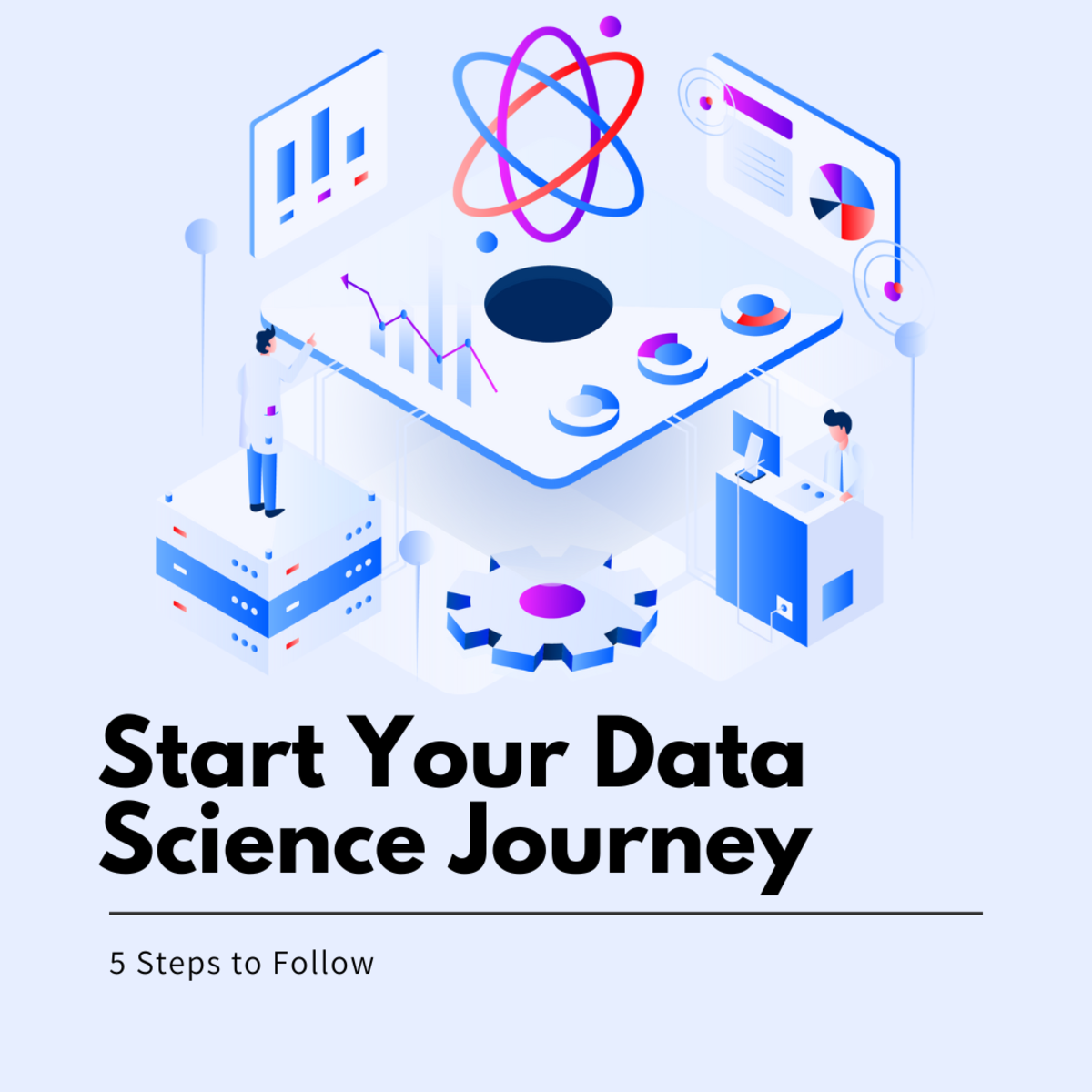 How to Become a Data Scientist in 5 Steps (Even With No Coding Experience)