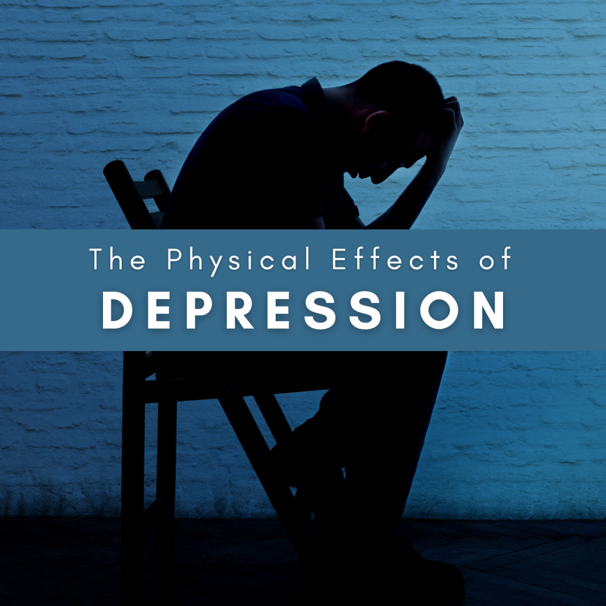 Physical Effects of Depression (And What to Do About Them)