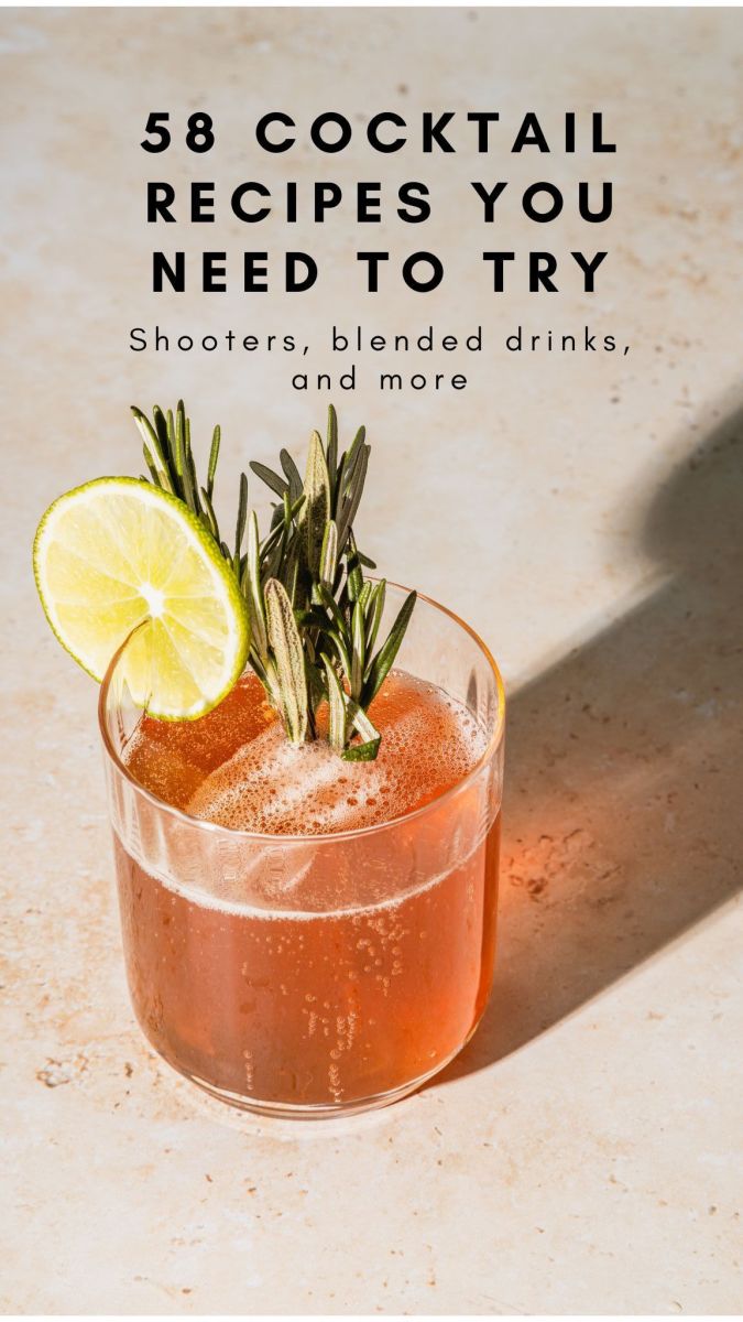 58 Cocktail Recipes You Need to Try