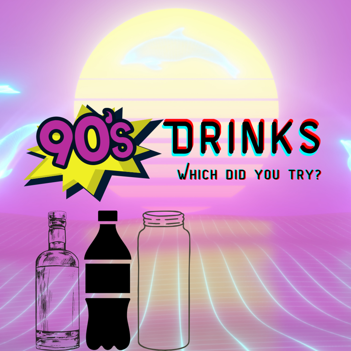 '90s drinks: Which ones did you try?