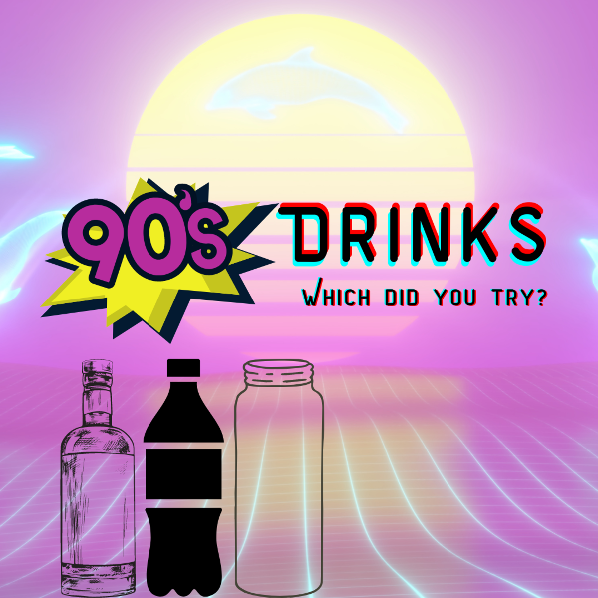 How Many Of These Classic 90s Drinks Did You Try Delishably