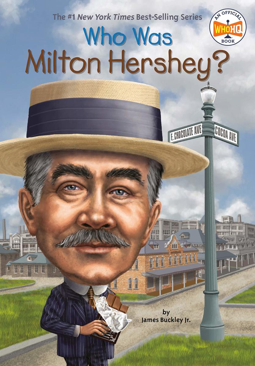 Who Was Milton Hershey? by James Buckley Jr.