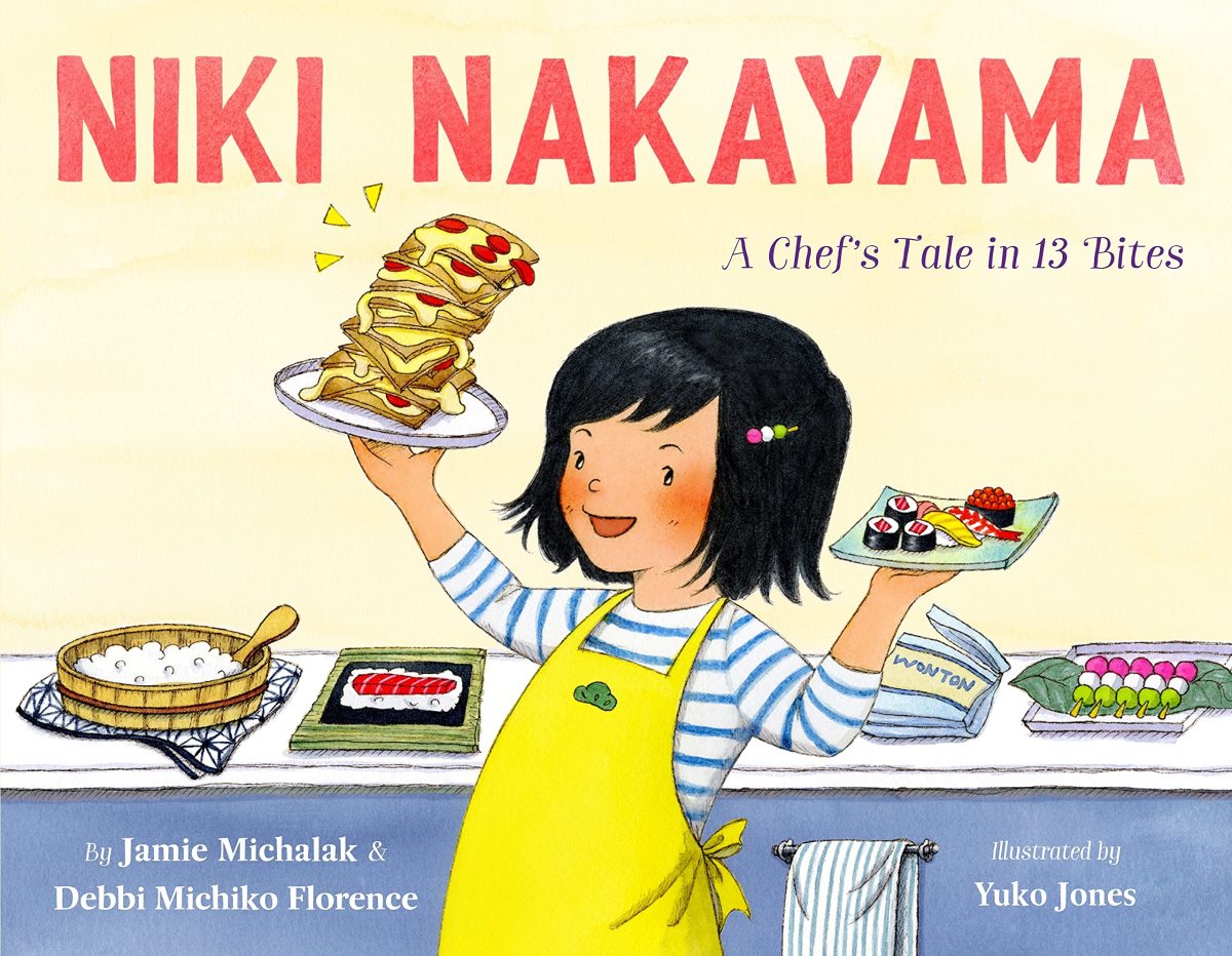 Niki Nakayama: A Chef’s Tale in 13 Bites by Jamie Michalak & Debbie Michiko Florence 