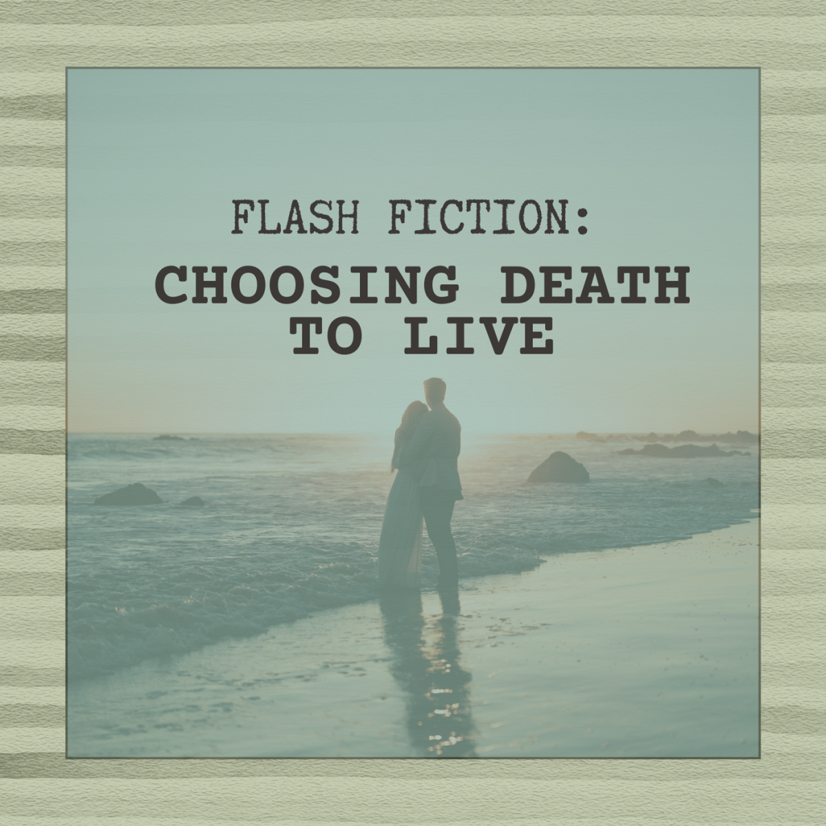 Flash Fiction: Choosing Death to Live