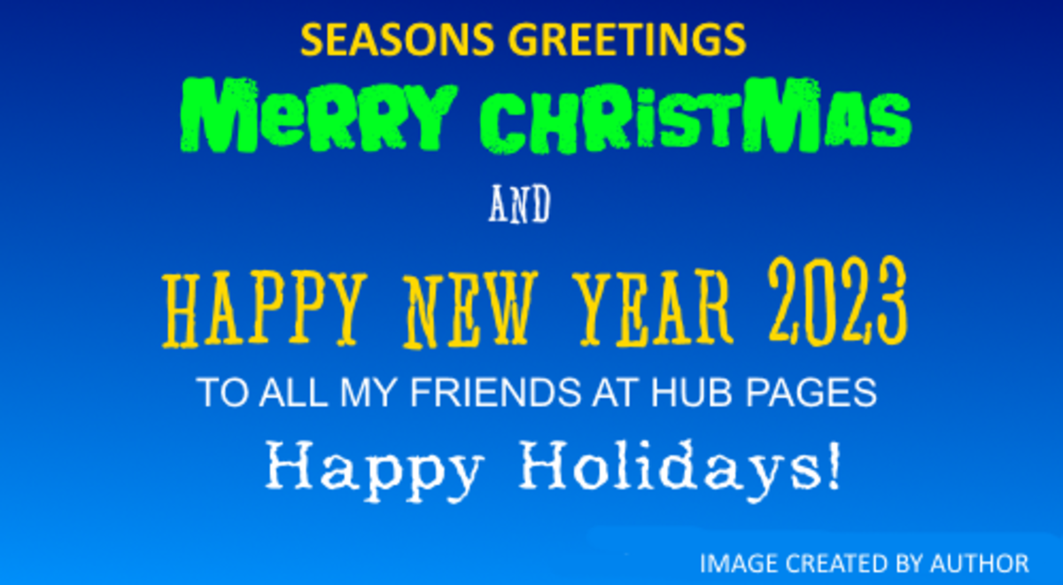 Happy Holidays! - Merry Christmas And Happy New Year To All My HubPages Friends