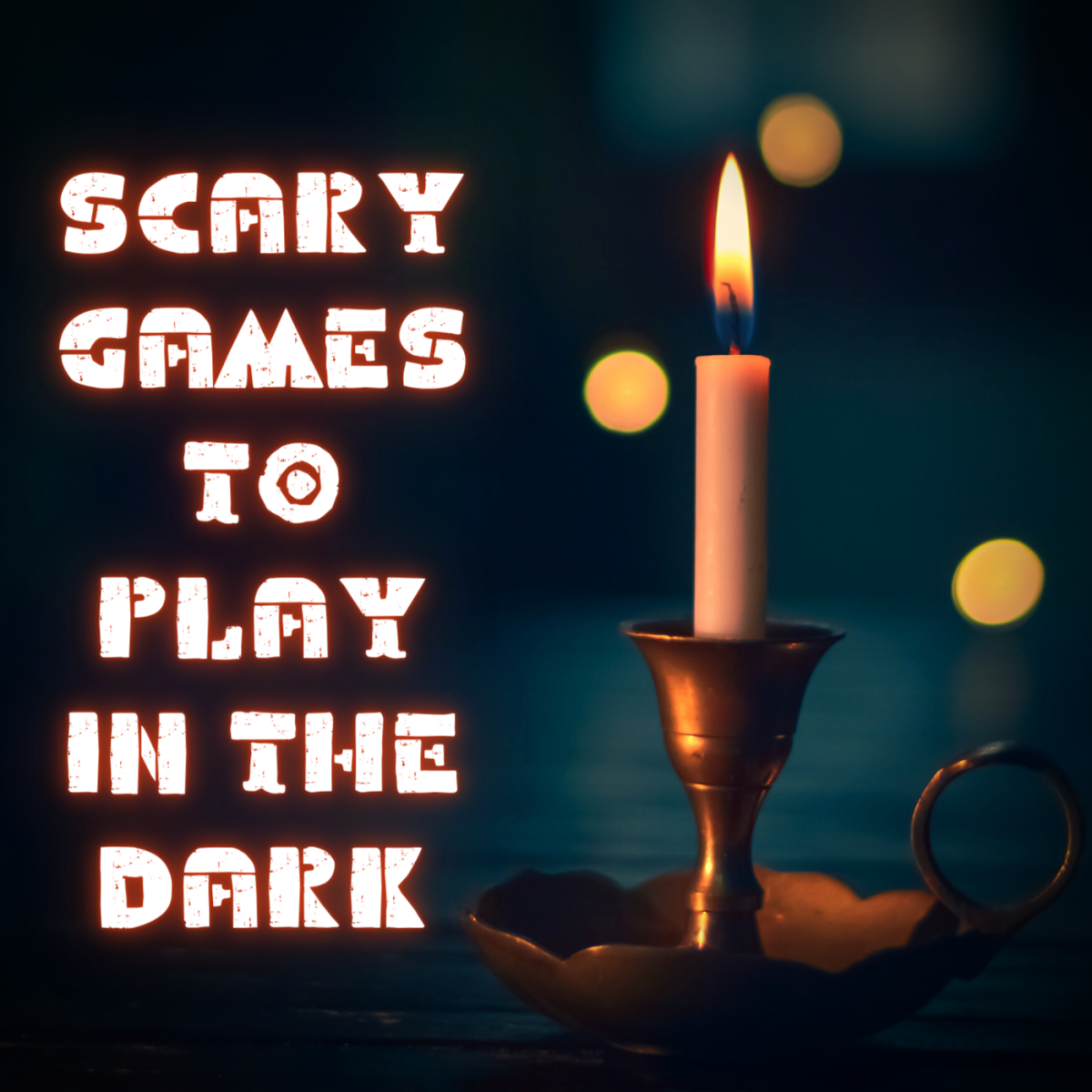 Try one of these suggestions for a scary game to play in the dark!