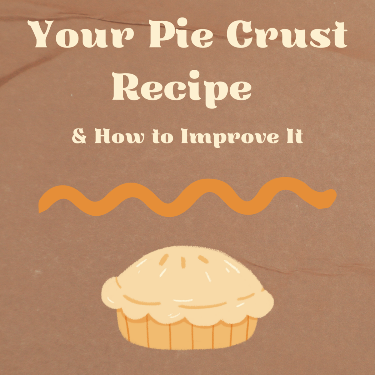 How to Improve Your Pie Crust Recipe