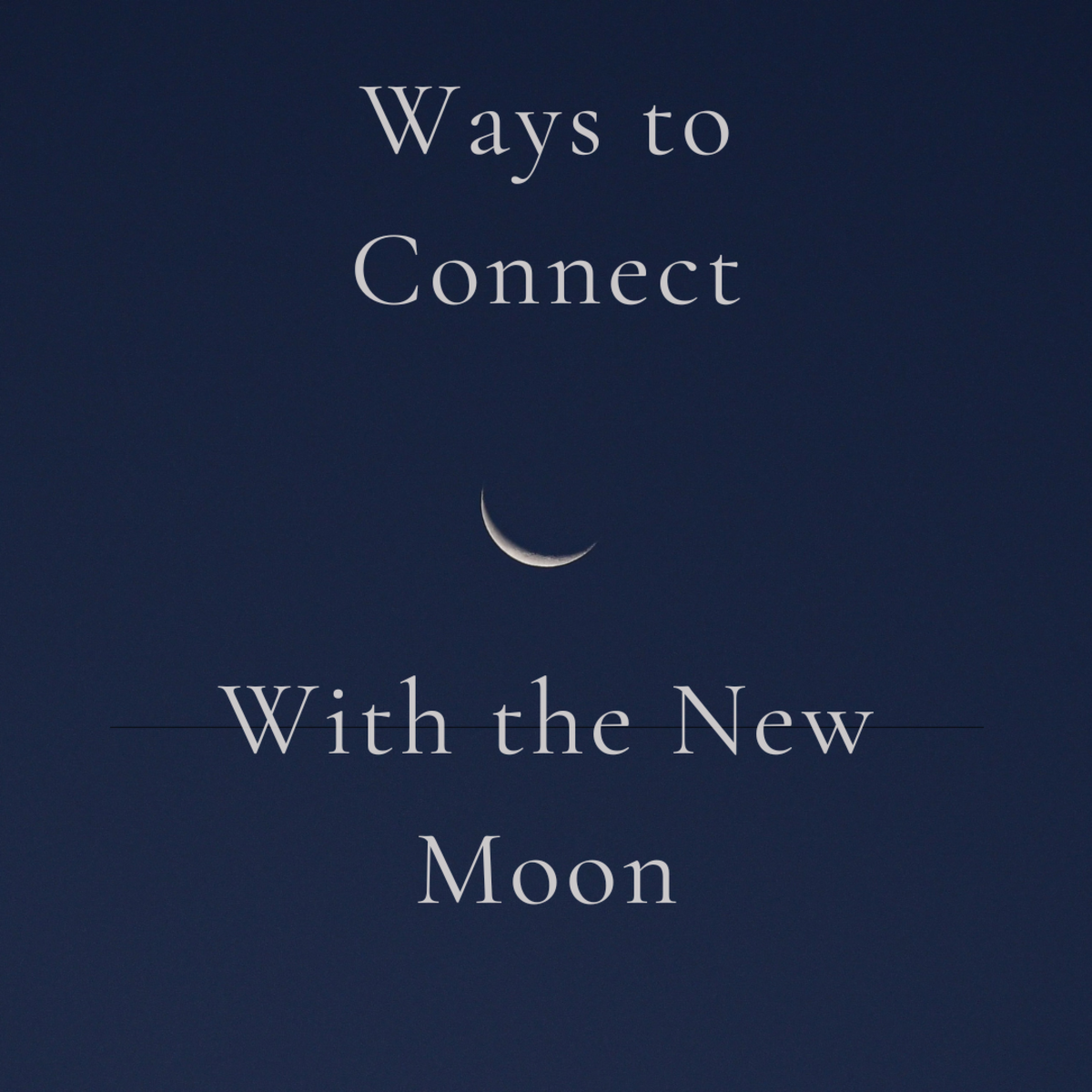 Ways To Conduct A Transformational New Moon Ritual Exemplore
