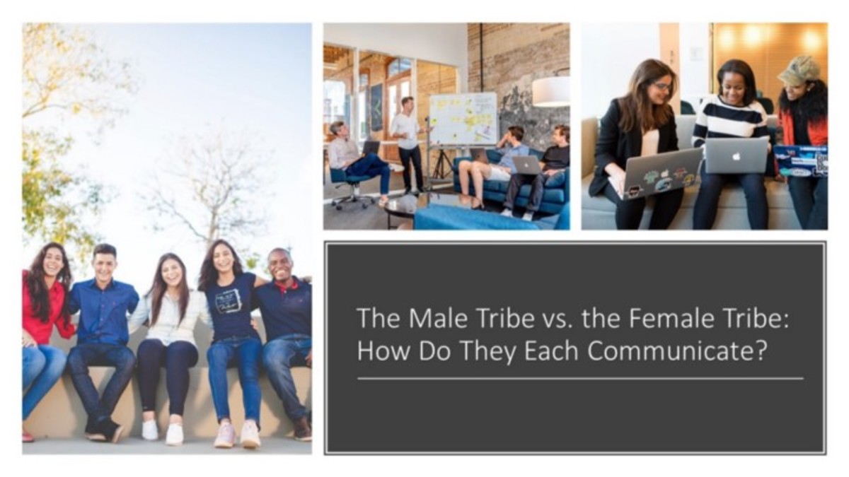 The Male vs. the Female Tribe: How Do They Each Communicate?