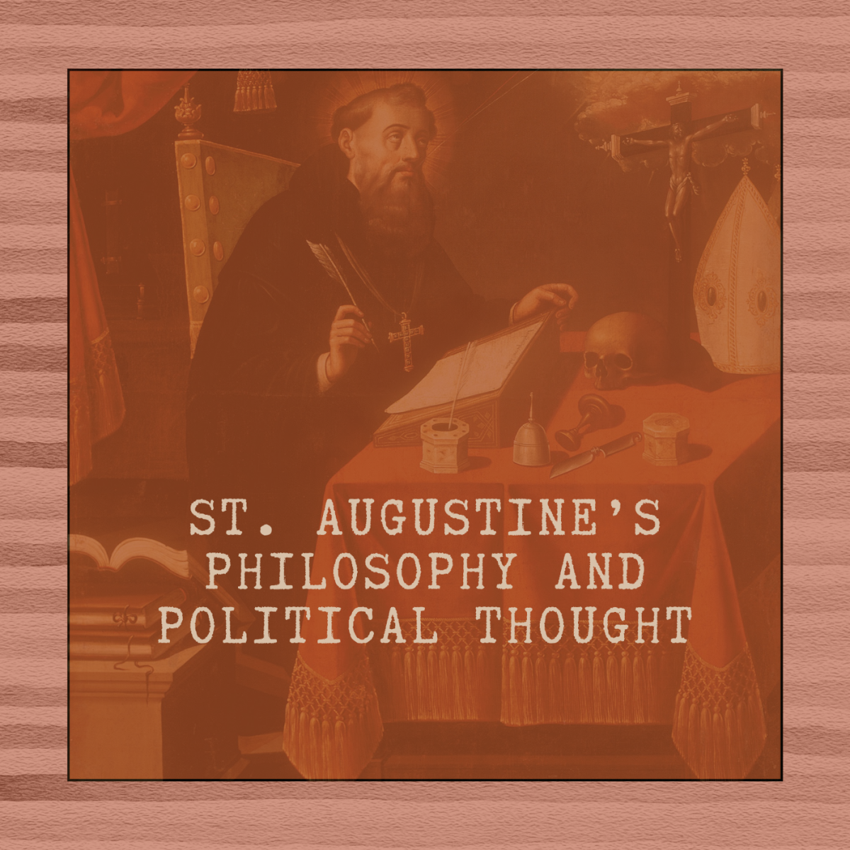 St. Augustine's Philosophy and Political Thought