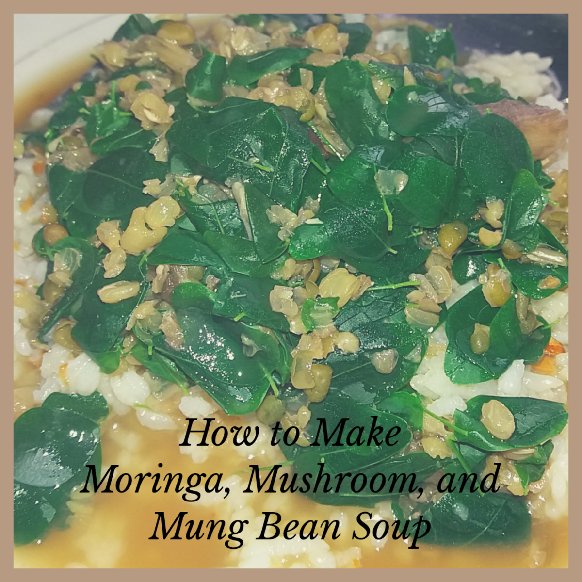 How to Make Moringa, Mushroom, and Mung Bean Soup