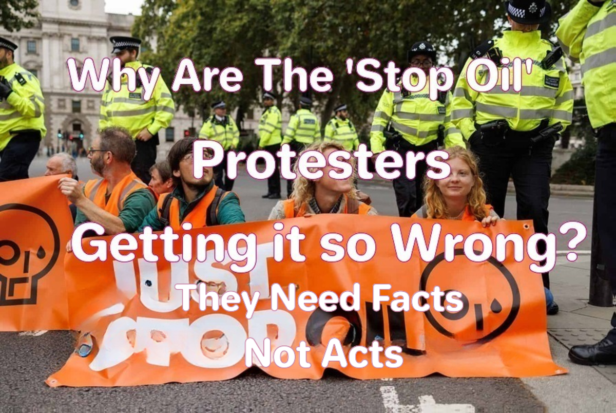 Why Are the 'Stop Oil' Protesters Getting It so Wrong? They Need Facts Not Acts