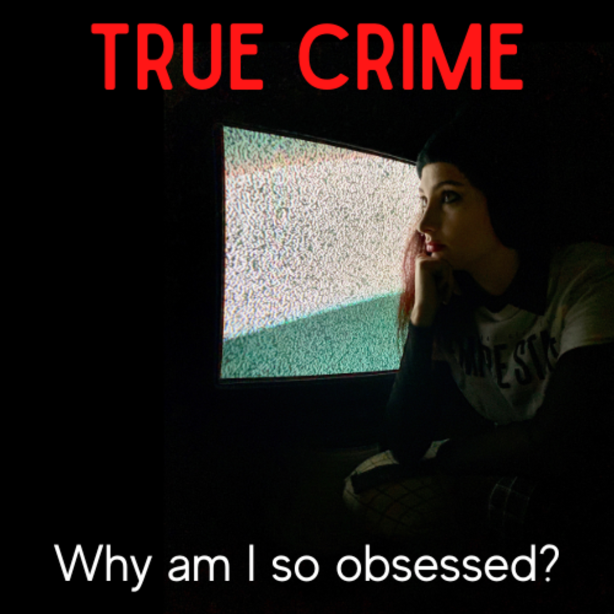 Top 5 Reasons Why Women Are Obsessed With True Crime