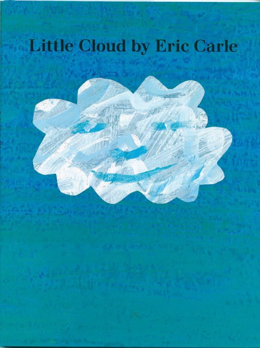 Little Cloud by Eric Carle is about a fluffy little cloud that uses its imagination to transform into various objects.