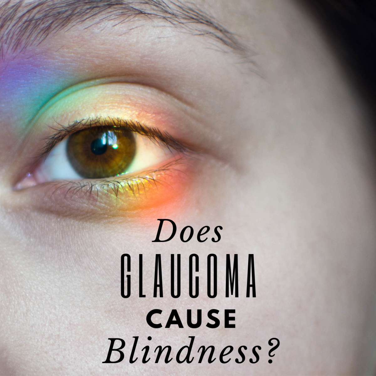 Does glaucoma cause blindness?