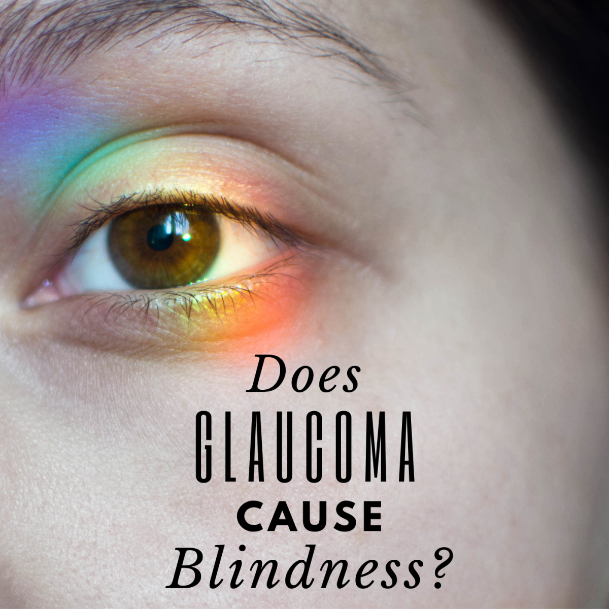 Will I Go Blind If I Have Glaucoma YouMeMindBody