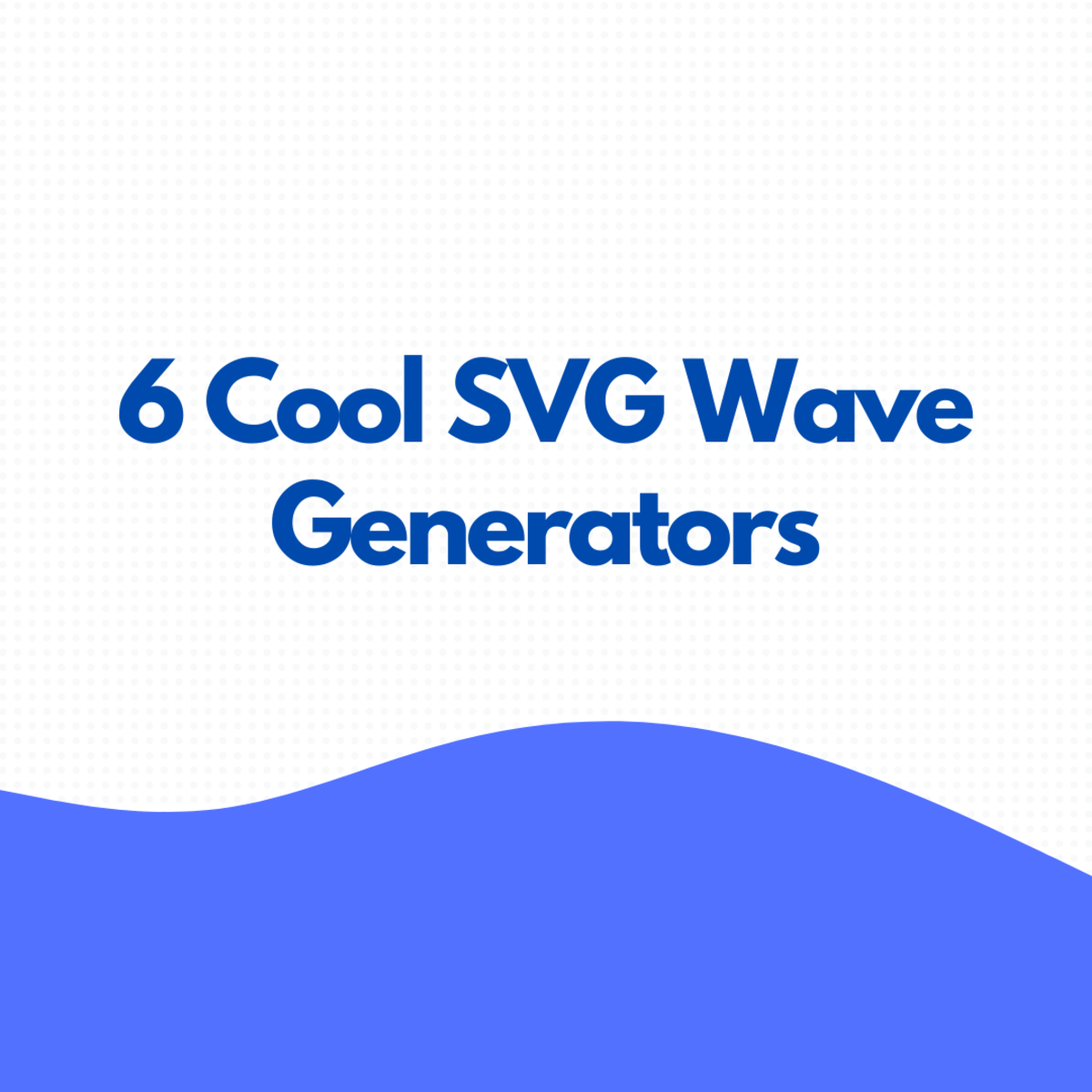 6 Best SVG Wave Generators to Check Out: The Ultimate List