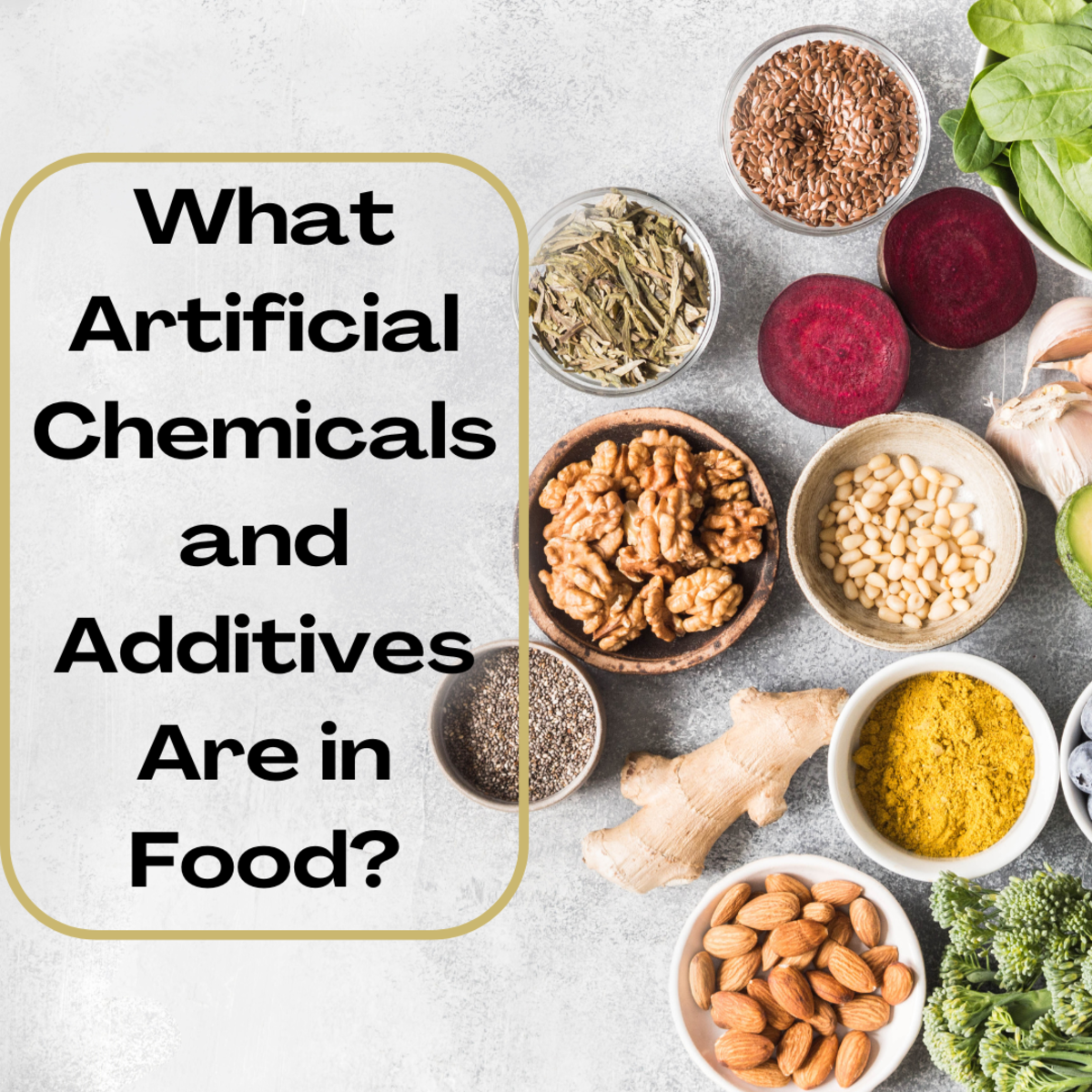 Artificial Chemicals and Additives in Food