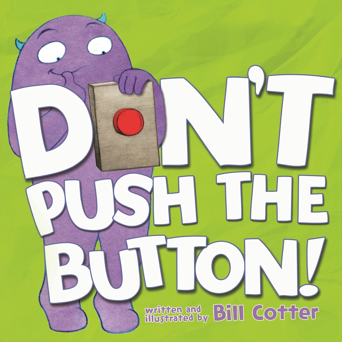 Don't Push the Button by Bill Cotter.