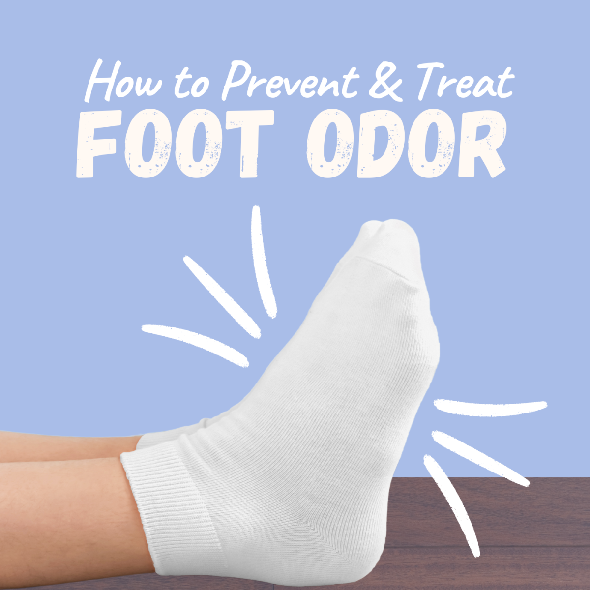 Ways to prevent and treat foot odor