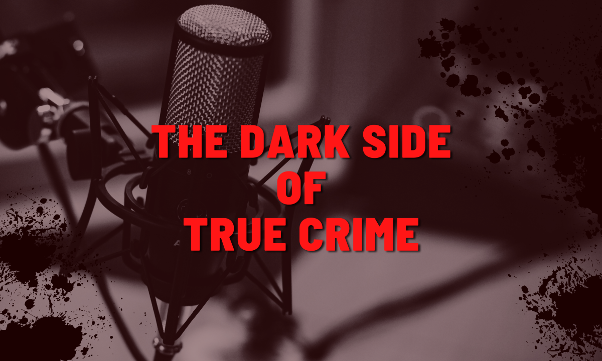 The Dark Side of True Crime