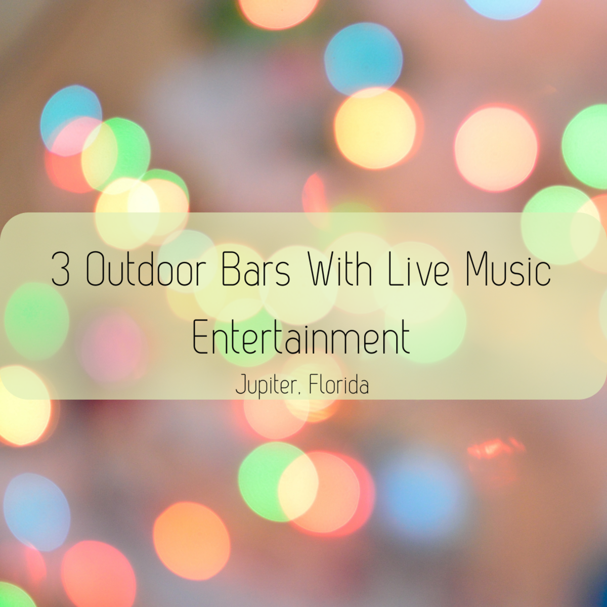 Top 3 Outdoor Bars in Jupiter, Florida With Live Music Entertainment