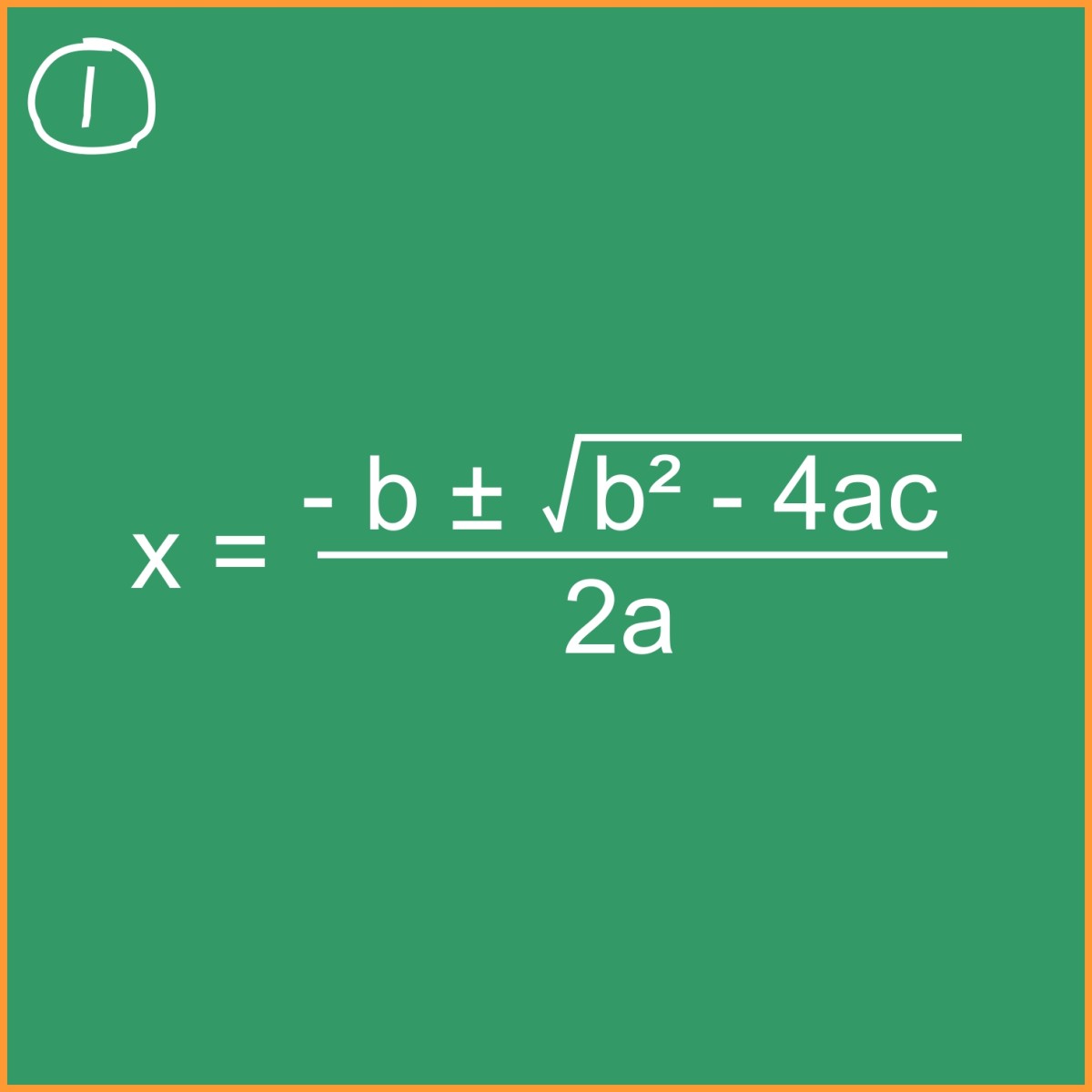 Algebra: How to Use the Quadratic Formula to Solve Quadratic Equations