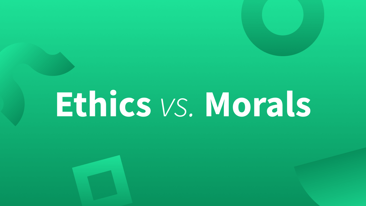 Ethics or Morals: What's the Difference?