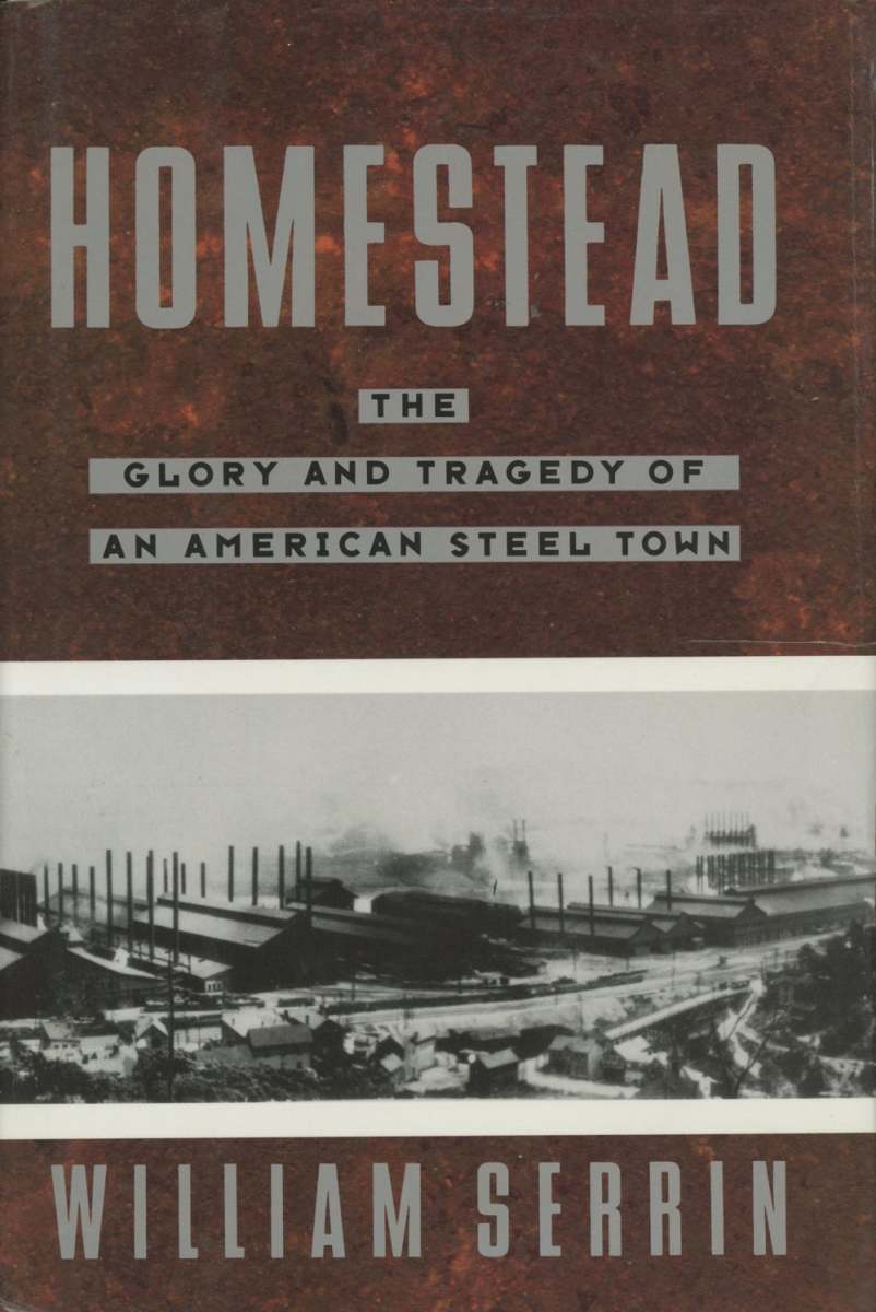 Homestead: The Glory and Tragedy of an American Steel Town Review