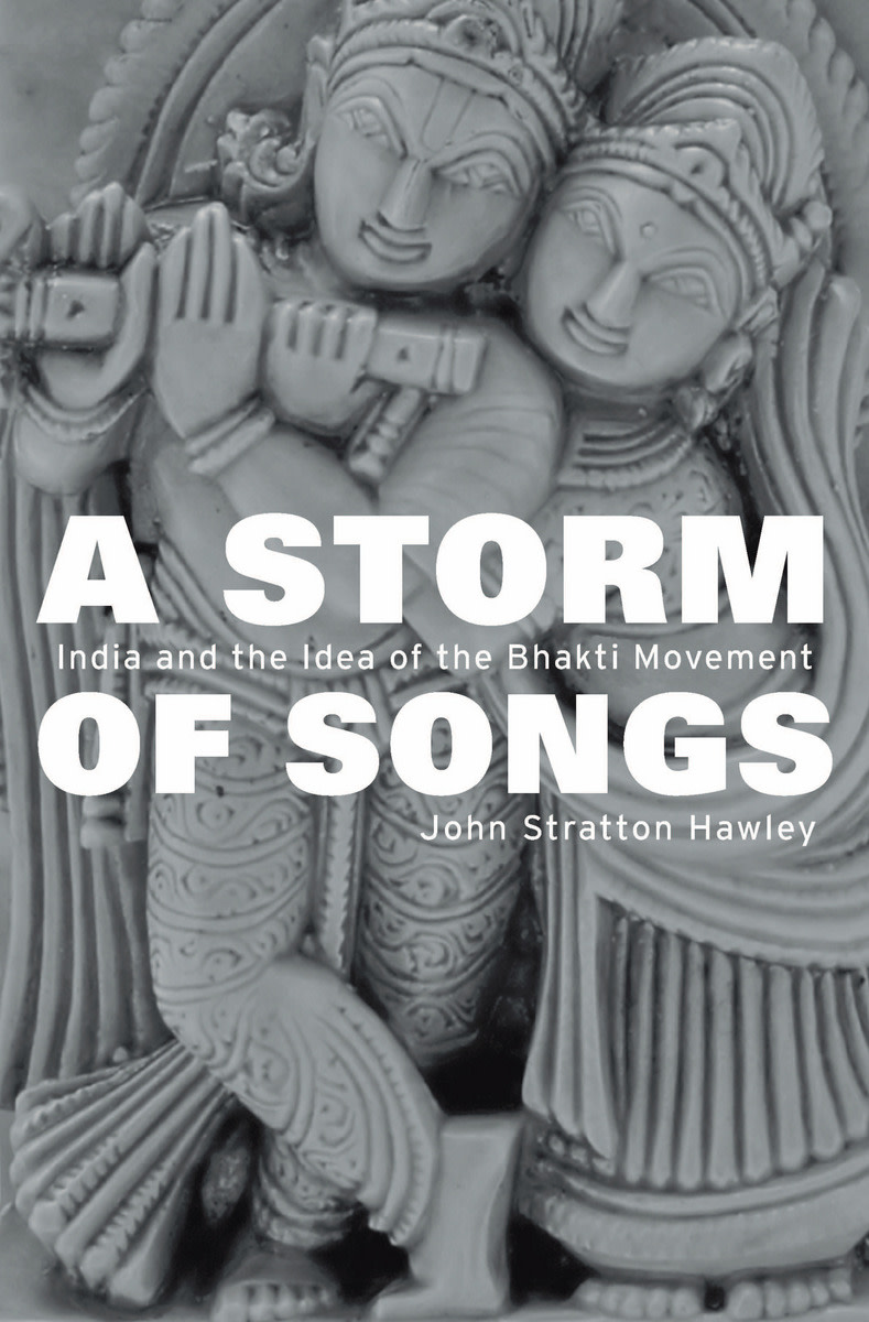 A Storm of Songs: The Idea of the Bhakti in India Review