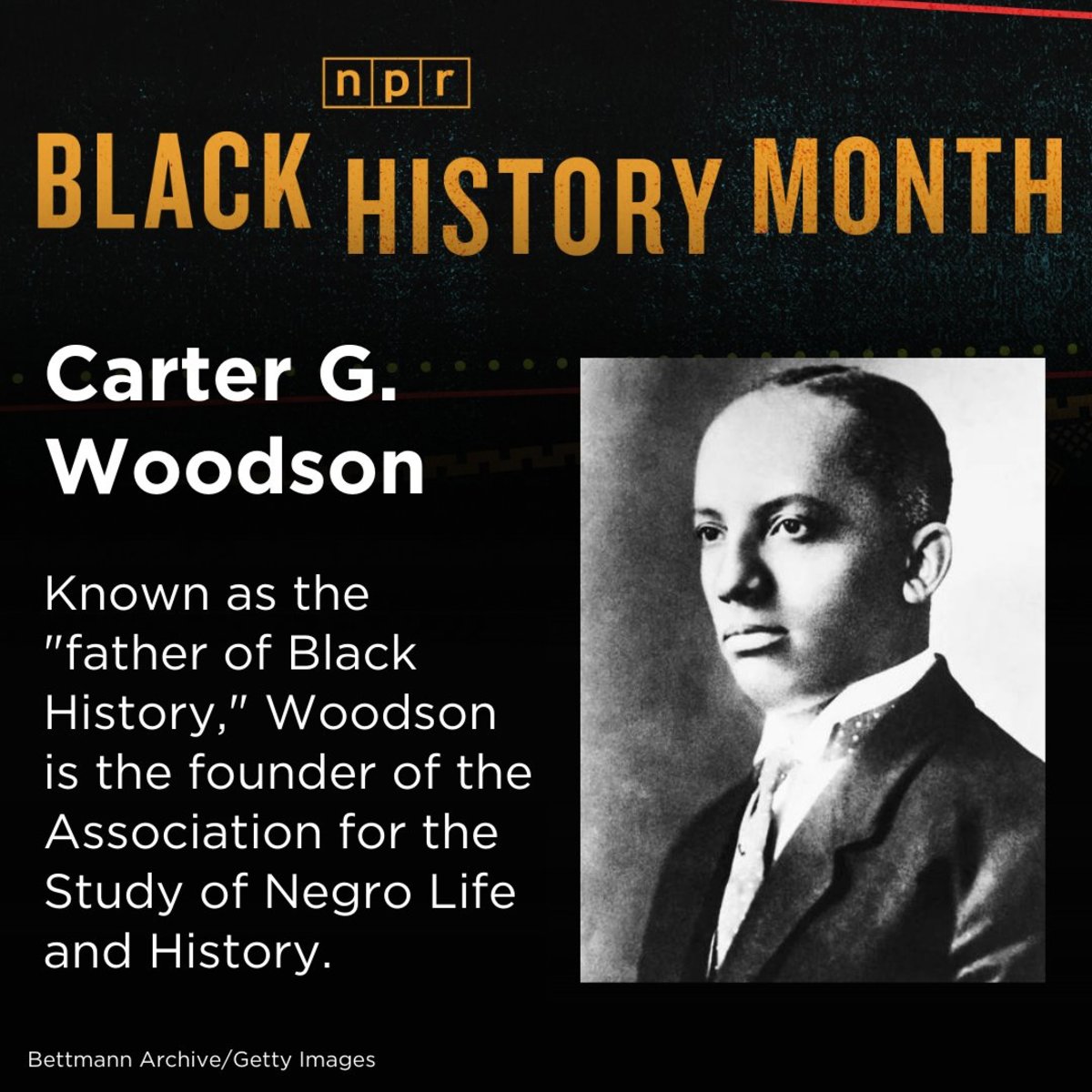 The Father of Black History;Month: Carter G. Woodson